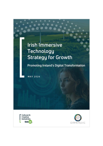 Irish Immersive Technology Strategy for Growth - Promoting Ireland’s Digital Transformation