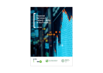 Financial Services in Ireland – Skills of the Future: International Financial Services Skillnet