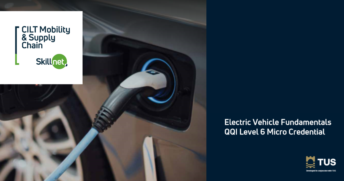 New Electric Vehicle Micro-Credential Programme from CILT Skillnet driving Ireland towards reduced transport emissions